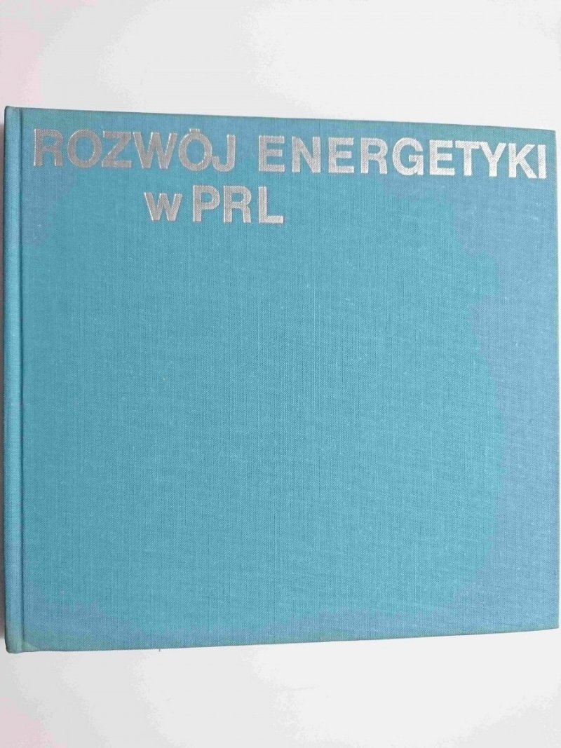 ROZWÓJ ENERGETYKI W POLSKIEJ RZECZYPOSPOLITEJ LUDOWEJ 1970