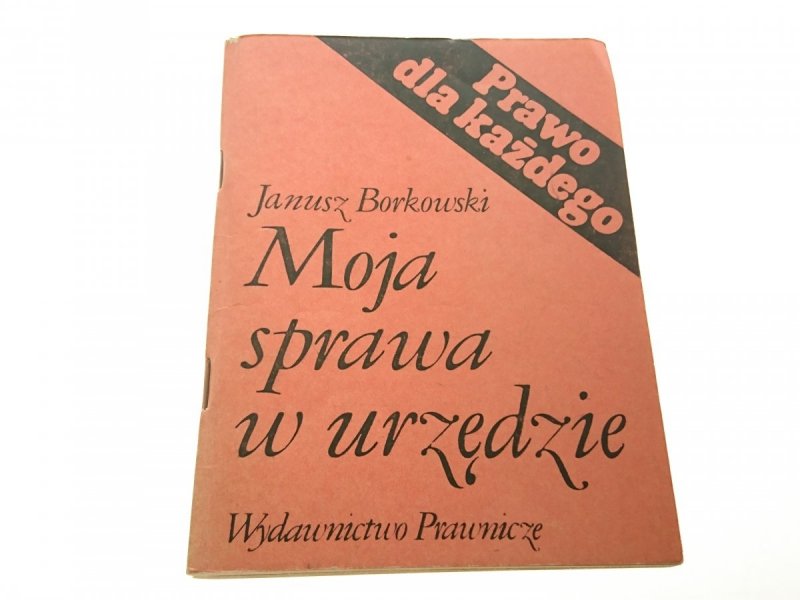 MOJA SPRAWA W URZĘDZIE - Janusz Borkowski 1987