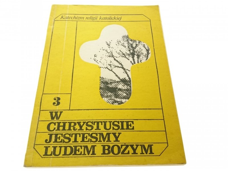 KATECHIZM RELIGII KATOLICKIEJ 3 W CHRYSTUSIE 