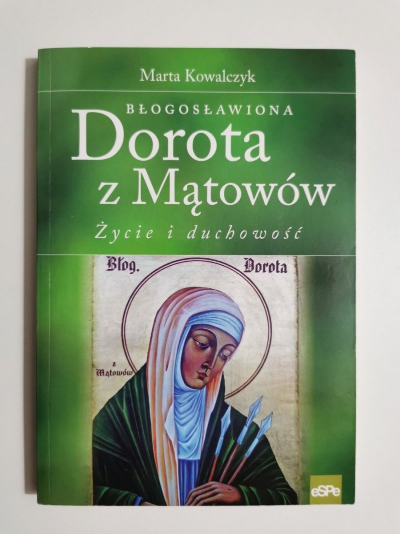 BŁOGOSŁAWIONA DOROTA Z MĄTOWÓW - Marta Kowalczyk 2015