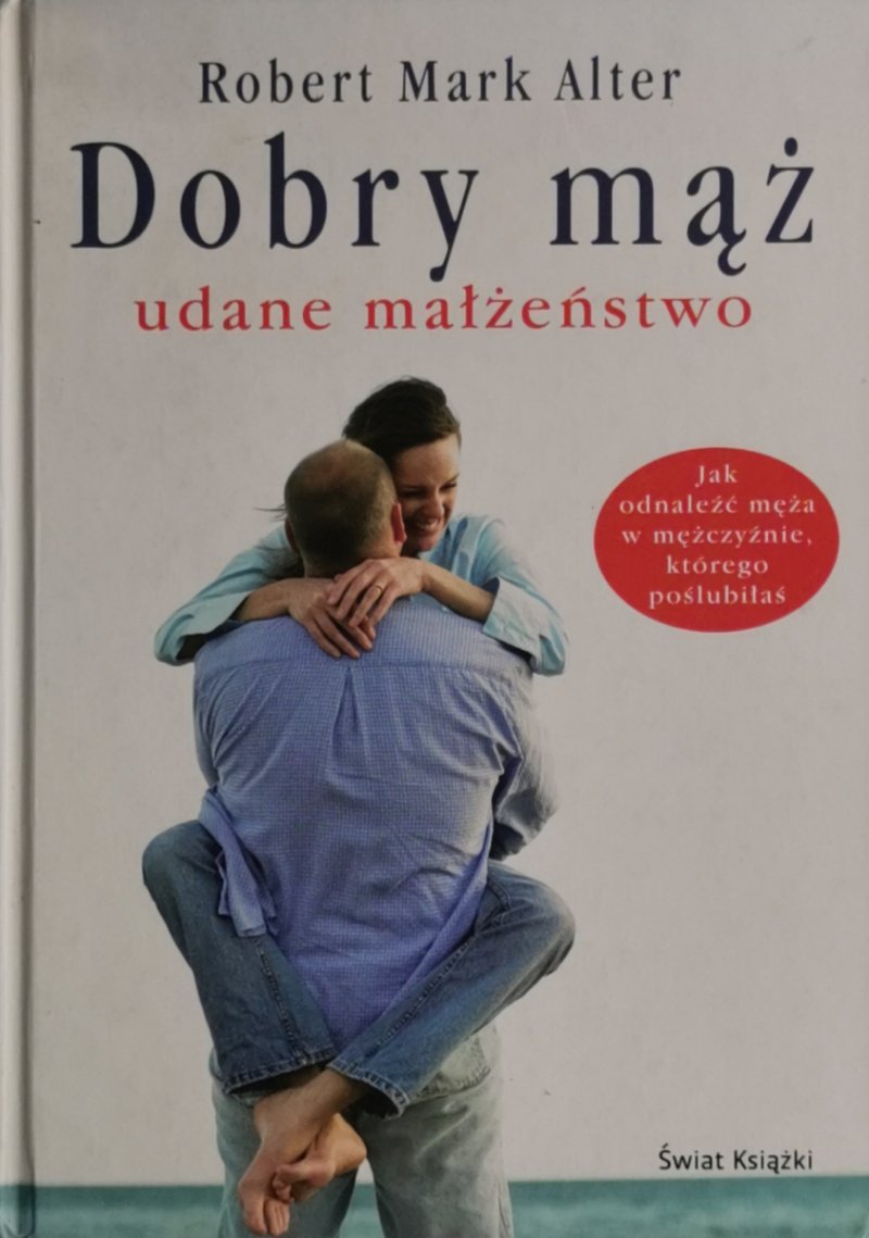 DOBRY MĄŻ UDANE MAŁŻEŃSTWO - Robert Mark Alter