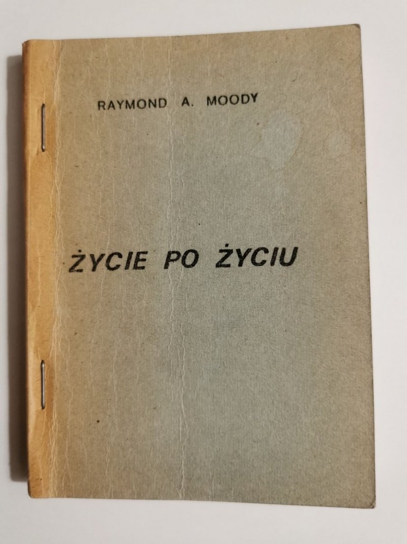 ŹYCIE PO ŻYCIU - Raymond A. Moody 1979