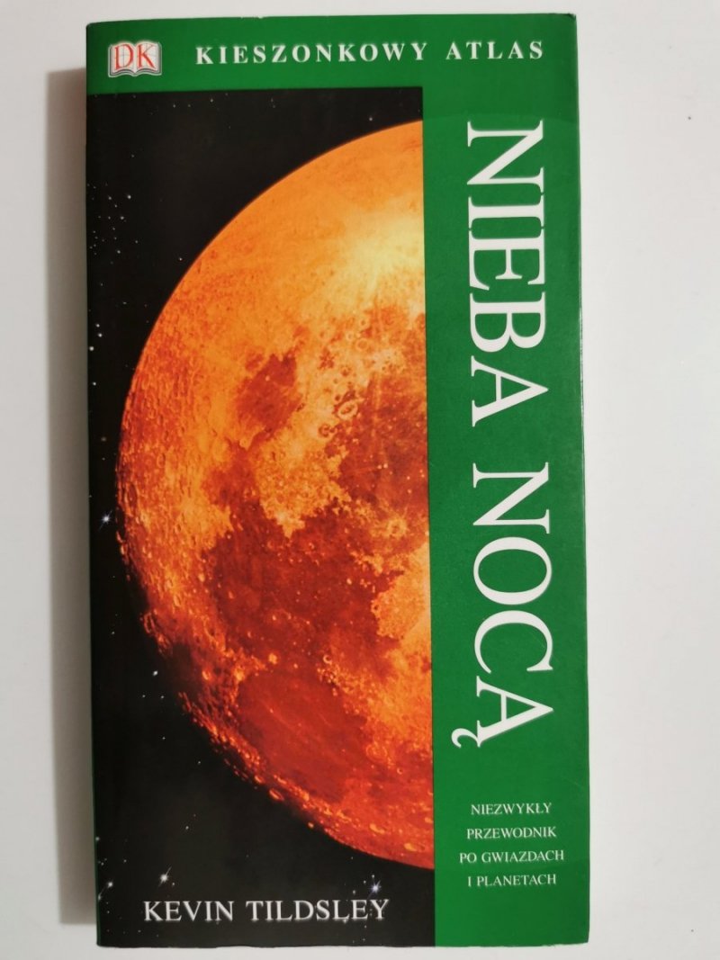 NIEBA NOCĄ. KIESZONKOWY ATLAS - Kevin Tildsley 2007