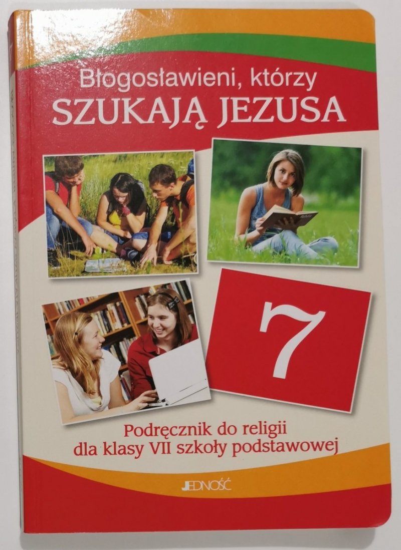 BŁOGOSŁAWIENI, KTÓRZY SZUKAJĄ JEZUSA PODRĘCZNIK DO RELIGII DLA KLASY 7