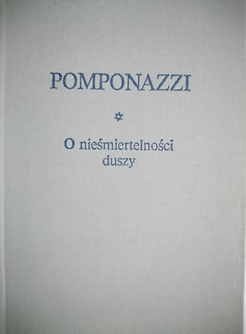 O NIEŚMIERTELNOŚCI DUSZY - Pietro Pomponazzi 1980