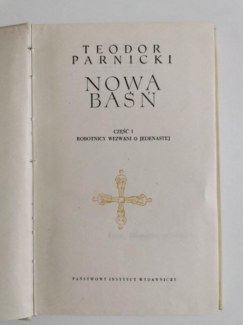 NOWA BAŚŃ. CZĘŚĆ I ROBOTNICY WEZWANI O JEDENASTEJ - Teodor Parnicki 1972