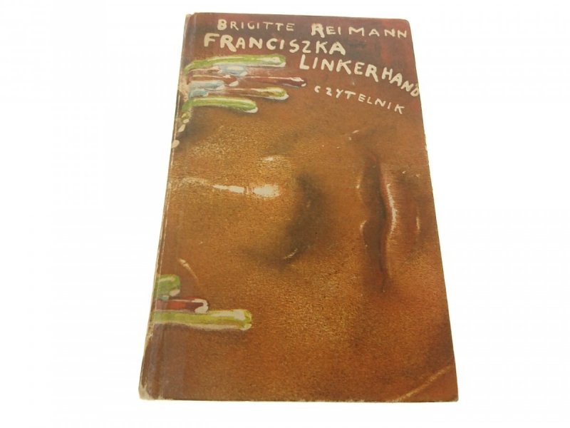 FRANCISZKA LINKERHAND - Brigitte Reimann 1978