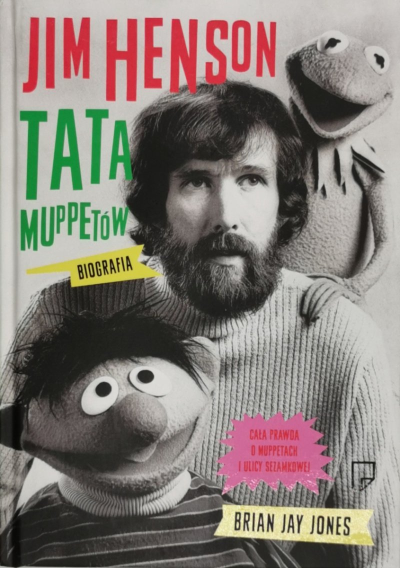 JIM HENSON TATA MUPPETÓW - Brian Jay Jones