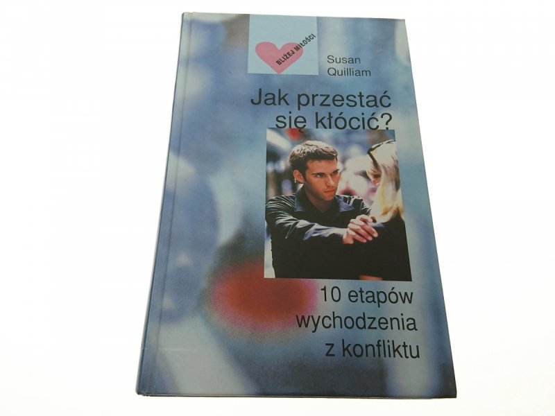 JAK PRZESTAĆ SIĘ KŁÓCIĆ? - Susan Quilliam 2000