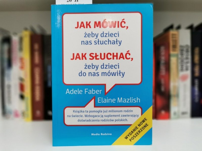 JAK MÓWIĆ, ŻEBY DZIECI NAS SŁUCHAŁY JAK SŁUCHAĆ ŻEBY DZIECI DO NAS MÓWIŁY 