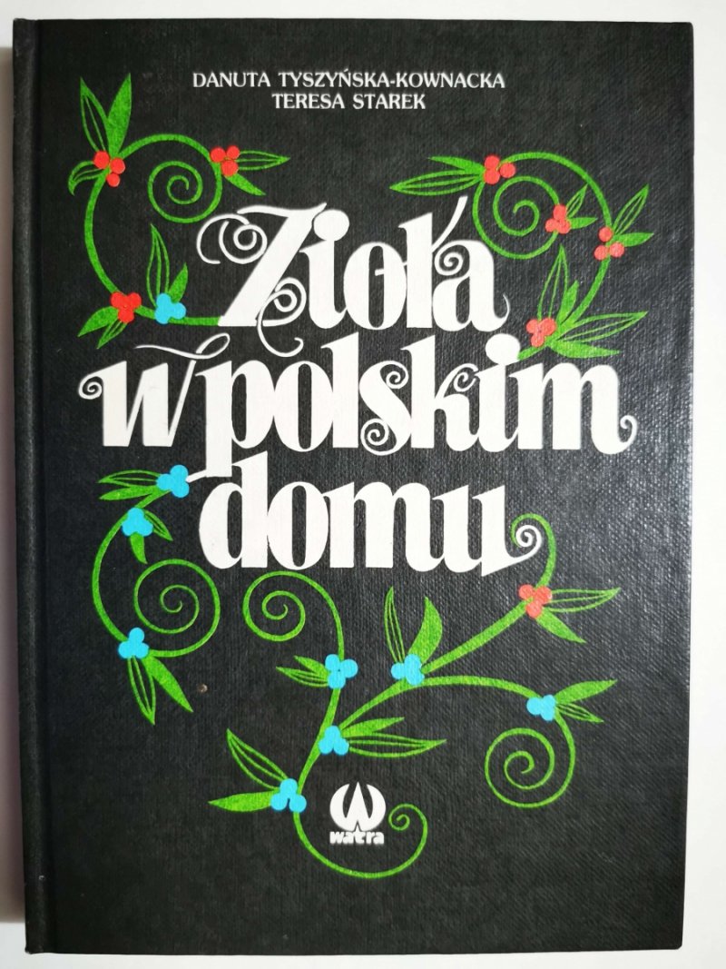 ZIOŁA W DOMU - Danuta Tyszyńska-Kownacka