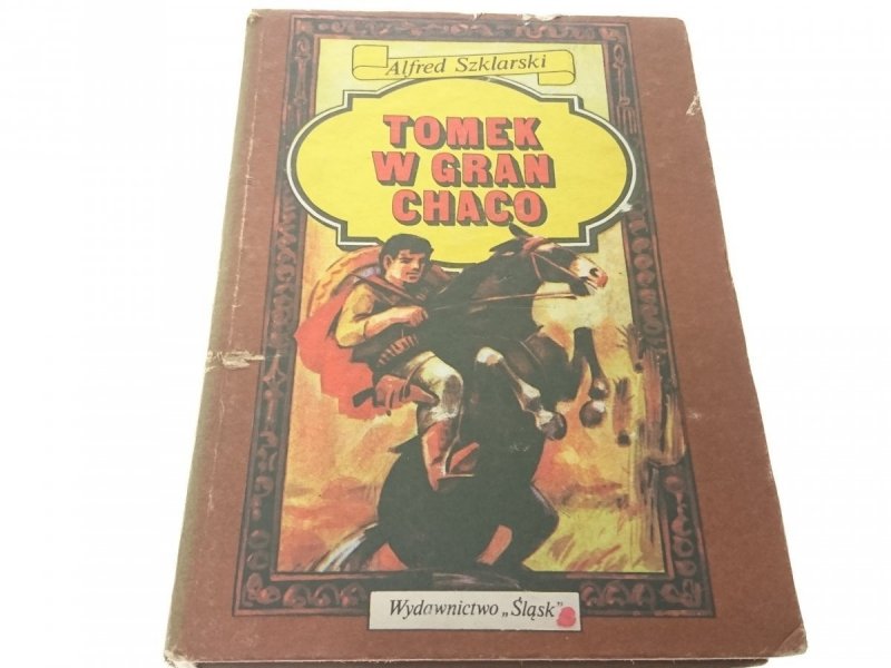 TOMEK W GRAN CHACO - Alfred Szklarski 1990
