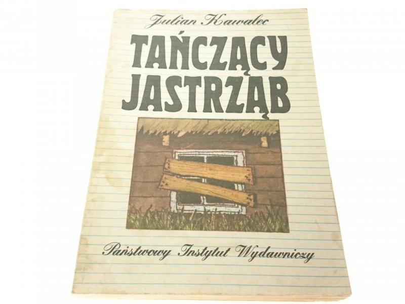 TAŃCZĄCY JASTRZĄB - Julian Kawalec (Wyd VII 1984)