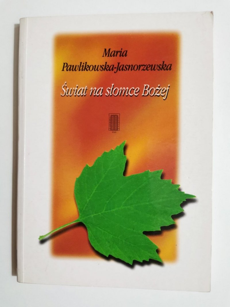 ŚWIAT NA SŁOMCE BOŻEJ - Maria Pawlikowska-Jasnorzewska 1996