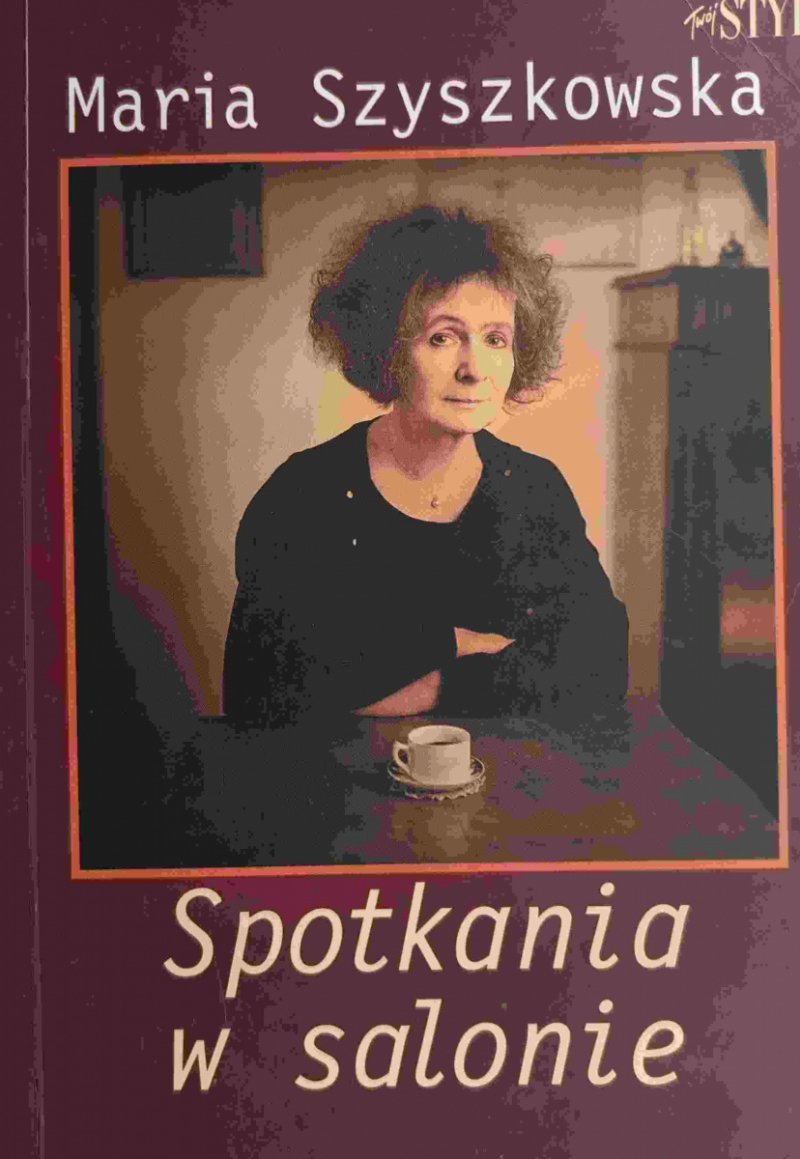 SPOTKANIA W SALONIE - Maria Szyszkowska
