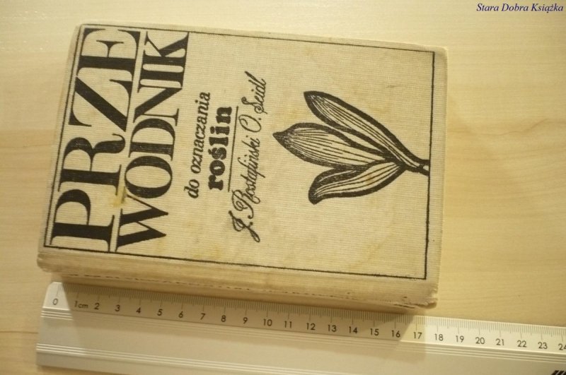 PRZEWODNIK DO OZNACZANIA ROŚLIN - Rostafiński 1972