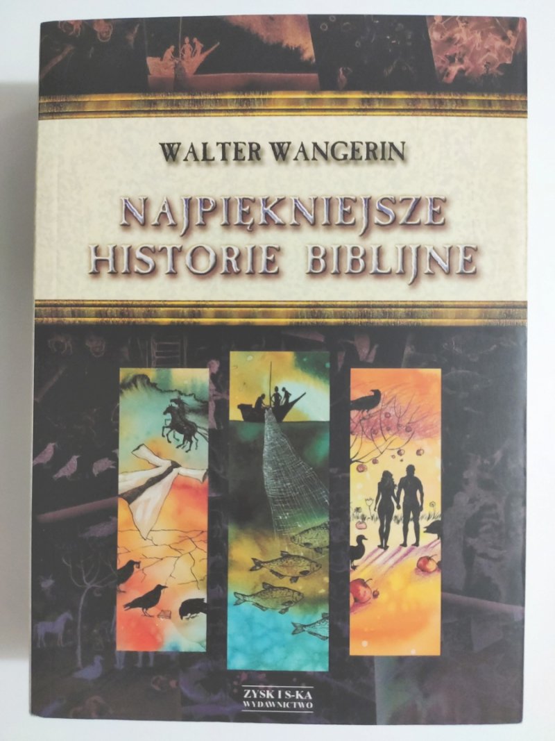 NAJPIĘKNIEJSZE HISTORIE BIBLIJNE - Walter Wangerin