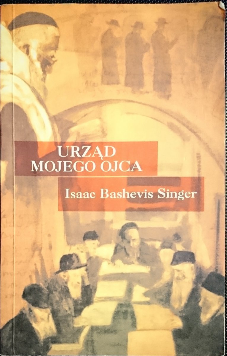 URZĄD MOJEGO OJCA - Isaac Bashevis Singer 1992