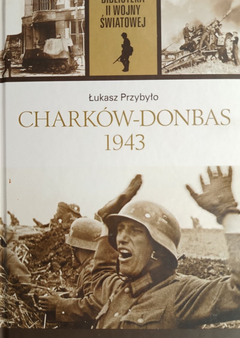 B.II.W.Ś. TOM 28. CHARKÓW-DONBAS 1943 - Łukasz Przybyło
