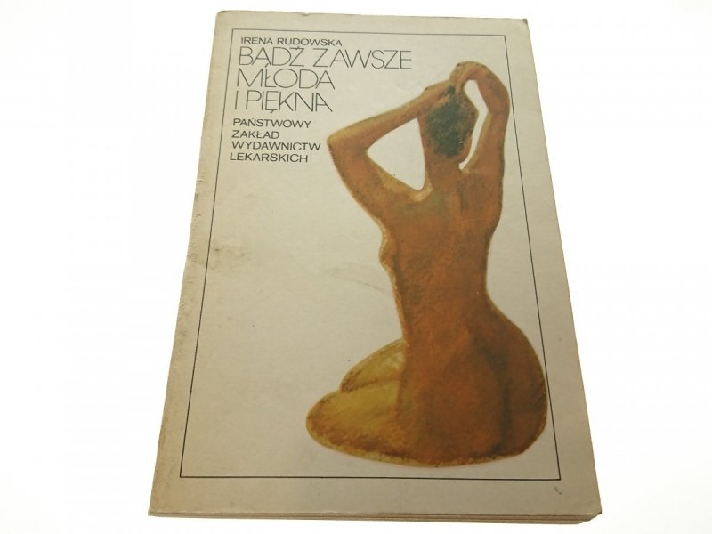 BĄDŹ ZAWSZE MŁODA I PIĘKNA - Irena Rudowska 1985