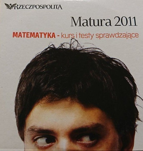 MATURA 2011 MATEMATYKA - KURS I TESTY SPRAWDZAJĄCE