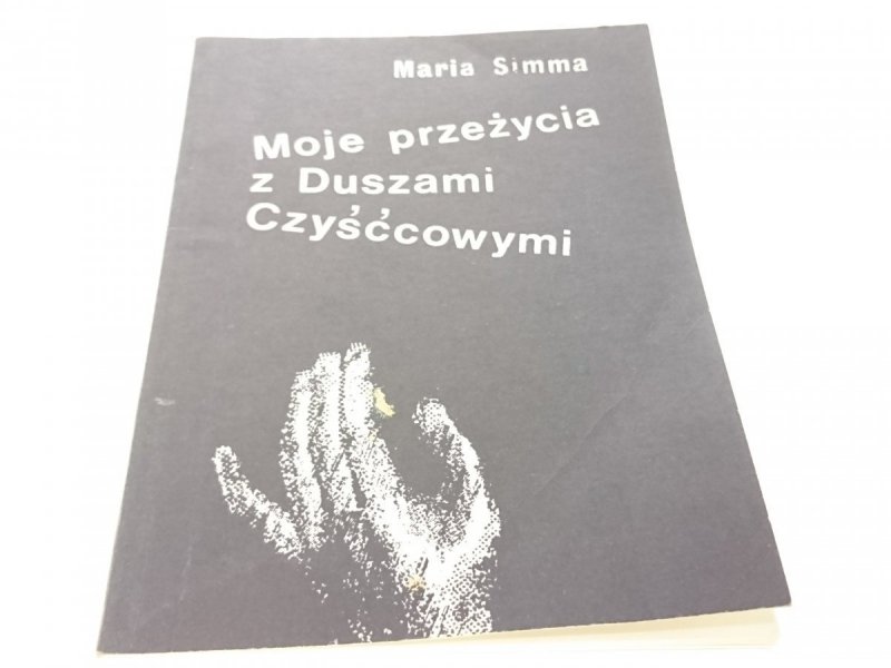 MOJE PRZEŻYCIA Z DUSZAMI CZYŚĆCOWYMI - Simma 1969