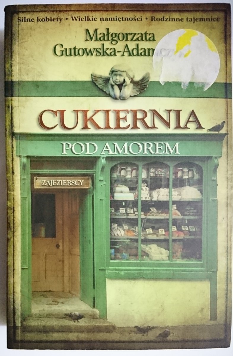 CUKIERNIA POD AMOREM CZĘŚĆ I - Gutowska-Adamczyk