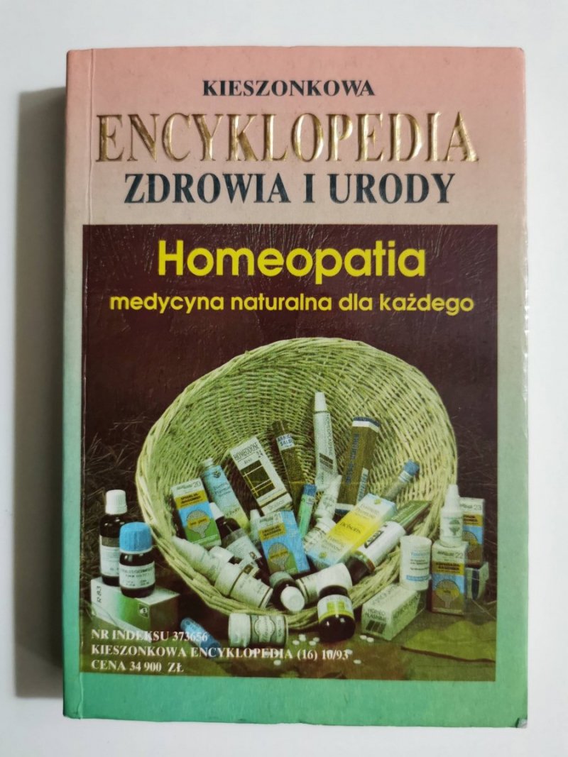 KIESZONKOWA ENCYKLOPEDIA ZDROWIA I URODY. HOMEOPATIA 