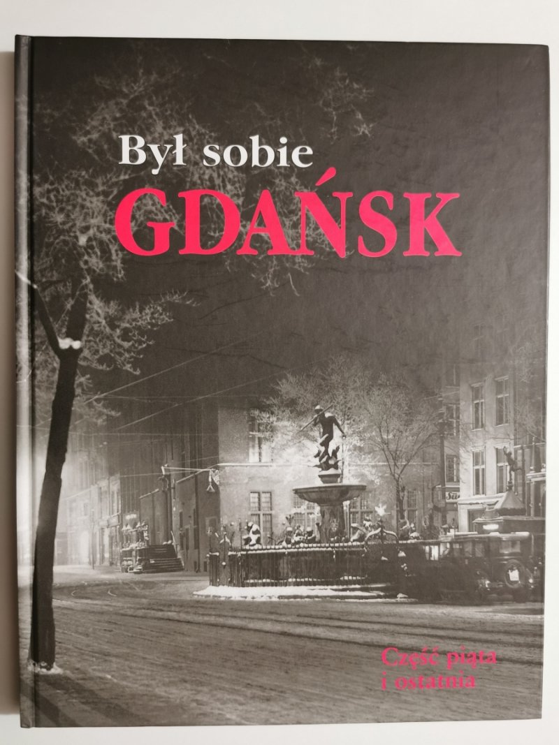 BYŁ SOBIE GDAŃSK CZĘŚĆ PIĄTA I OSTATNIA - Donald Tusk