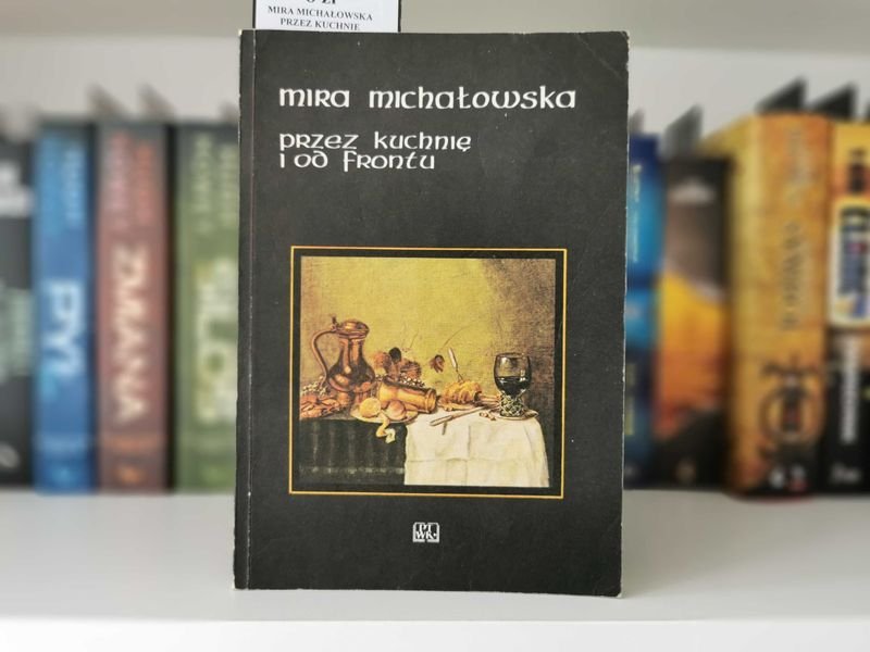 Przez kuchnię i od frontu - Mira Michałowska