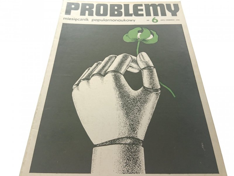 PROBLEMY. NAUKOWY MIESIĘCZNIK POPULARNY NR 6 1975