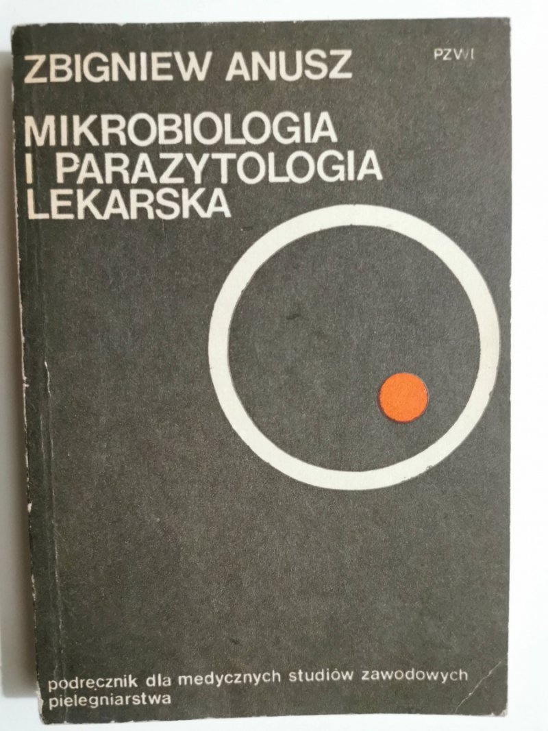 MIKROBIOLOGIA I PARAZYTOLOGIA LEKARSKA - Zbigniew Anusz
