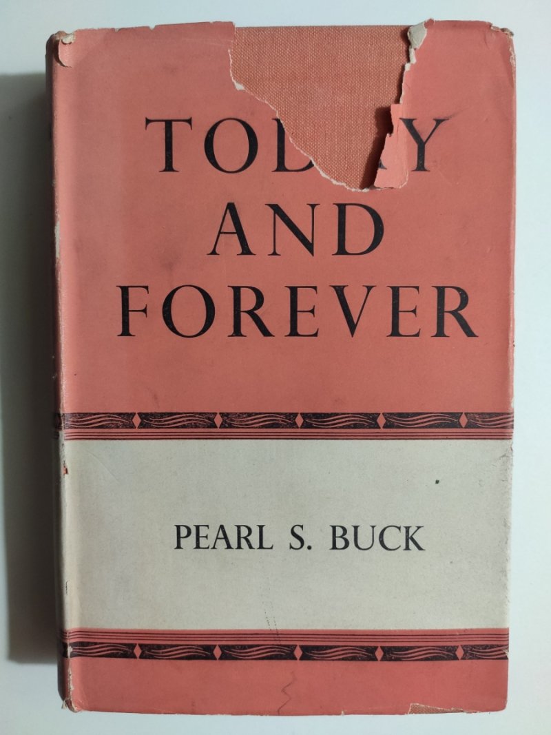 TODAY AND FOREVER - Pearl S.Buck