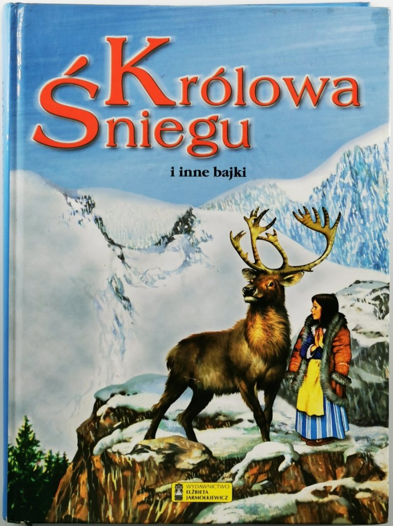 KRÓLOWA ŚNIEGU I INNE BAJKI