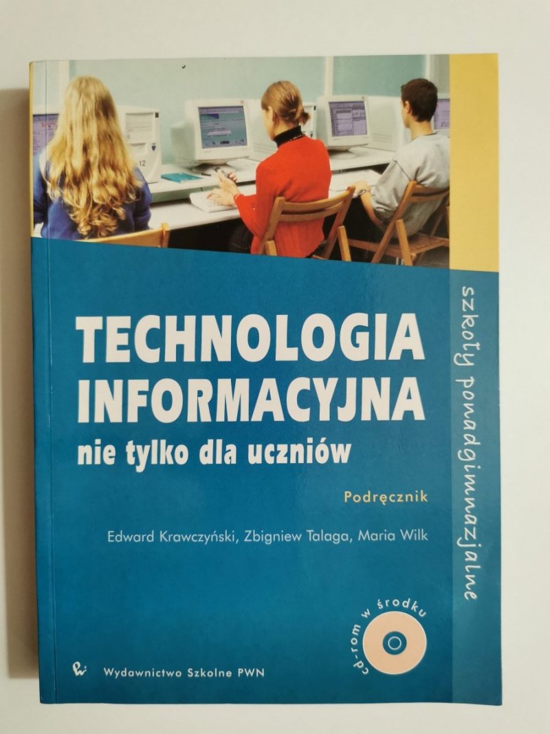 TECHNOLOGIA INFORMACYJNA NIE TYLKO DLA UCZNIÓW. PODRĘCZNIK Z PŁYTĄ CD 2002