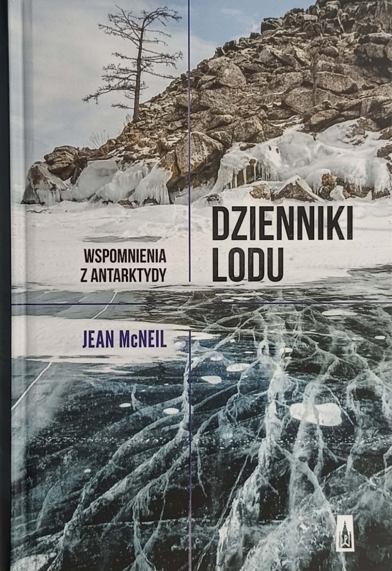 DZIENNIKI LODU. WSPOMNIENIA Z ANTARKTYDY  - Jean McNeil