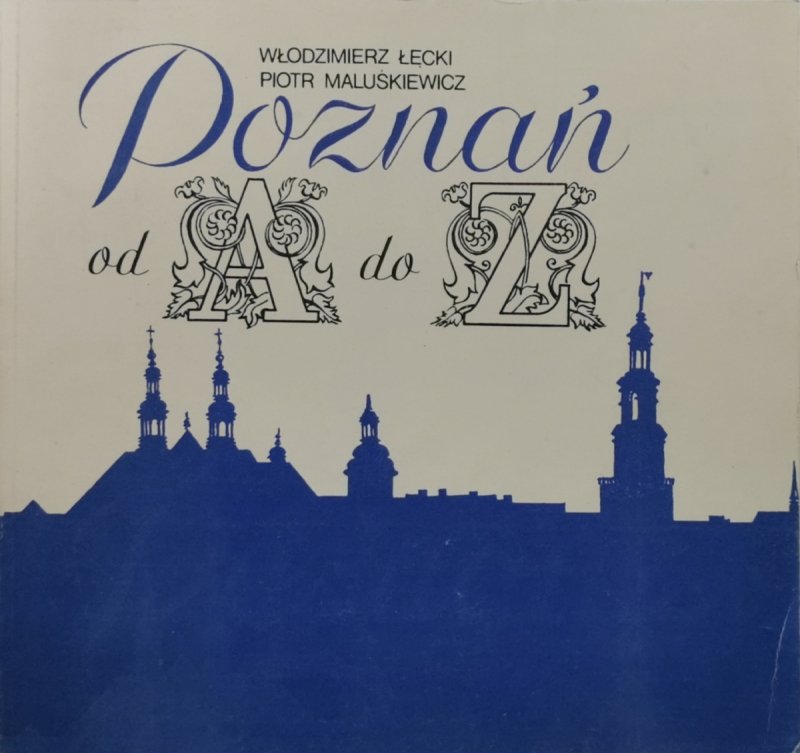 POZNAŃ OD A DO Z - Włodzimierz Łęcki