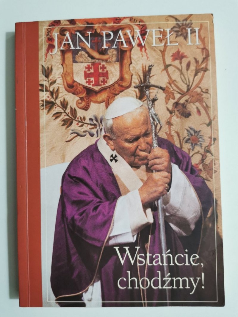 JAN PAWEŁ II WSTAŃCIE, CHODŹMY! 2004