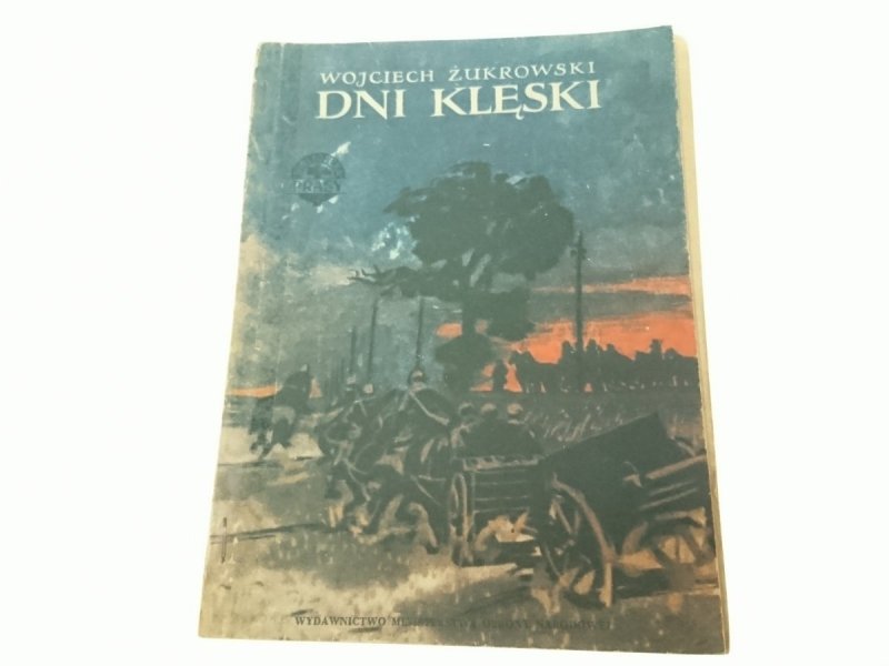 DNI KLĘSKI - Wojciech Żukrowski 1953