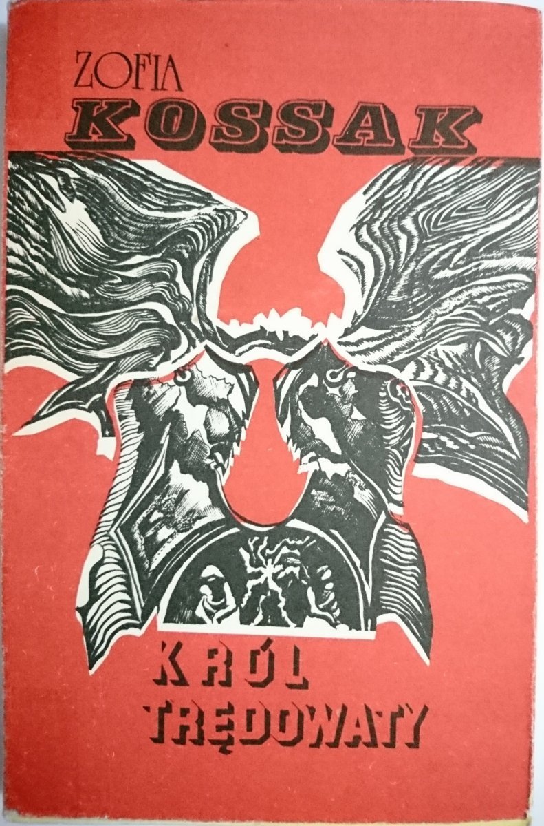 KRÓL TRĘDOWATY - Zofia Kossak 1987