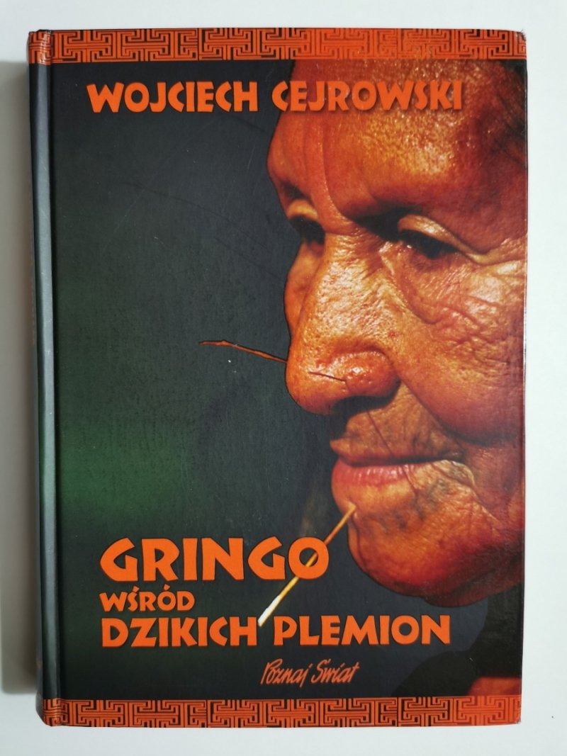 GRINGO WŚRÓD DZIKICH PLEMION !AUTOGRAF - Wojciech Cejrowski