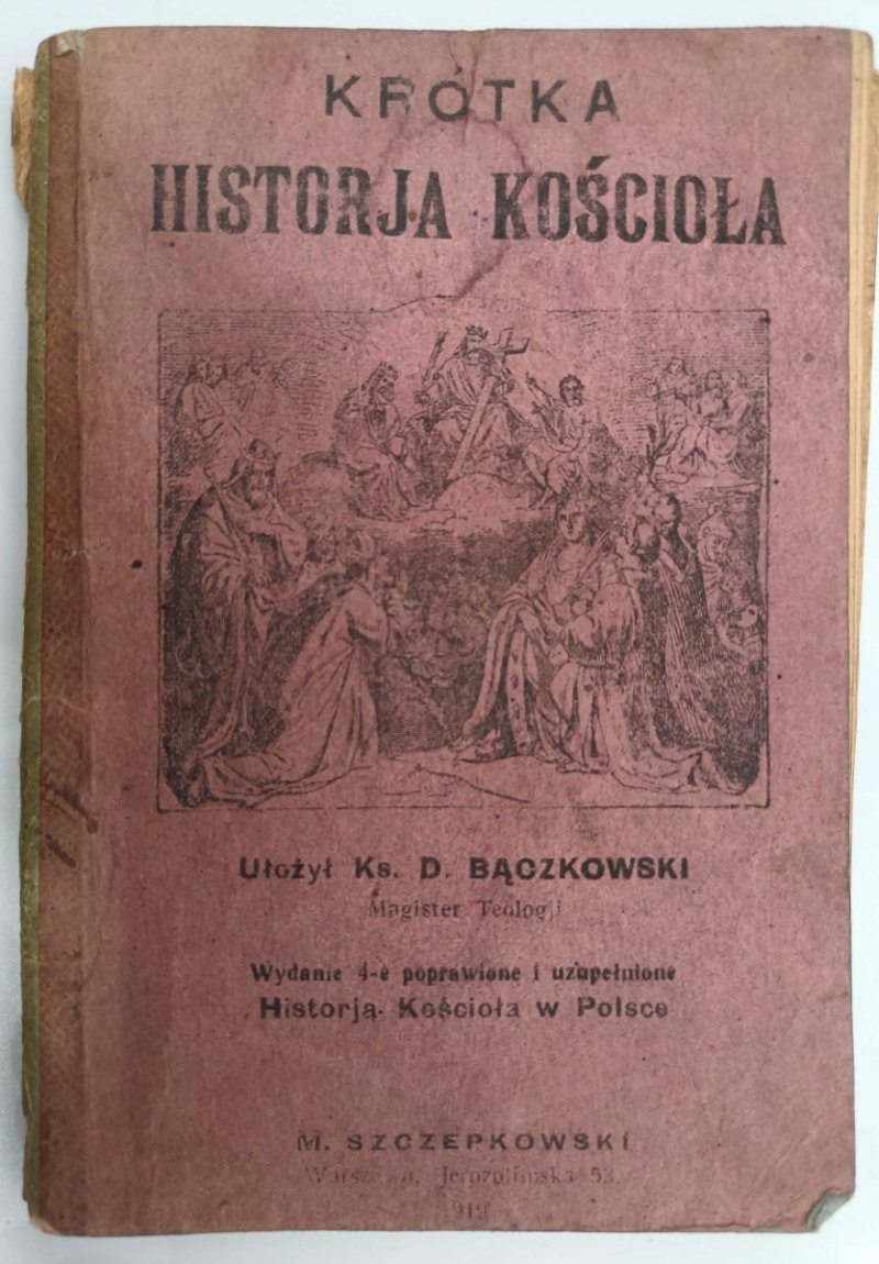 KRÓTKA HISTORJA KOŚCIOŁA – 1919R - D. Bączkowski