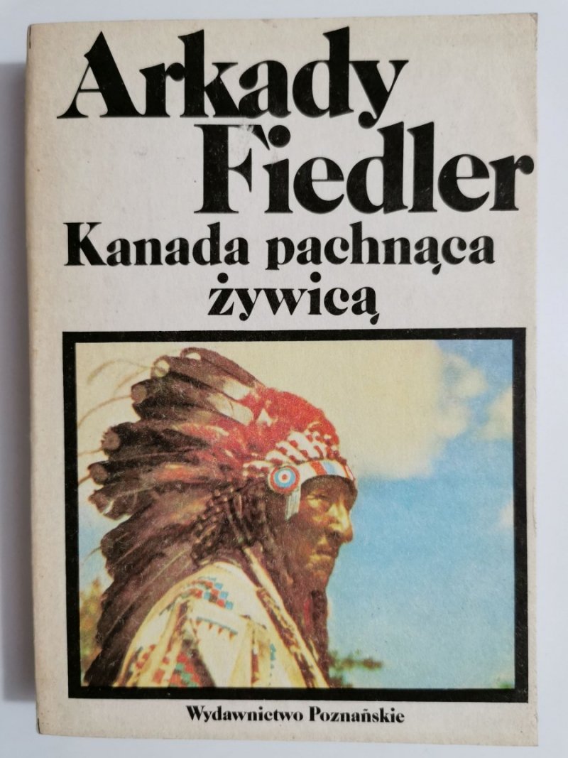 KANADA PACHNĄCA ŻYWICĄ - Arkady Fiedler 1986