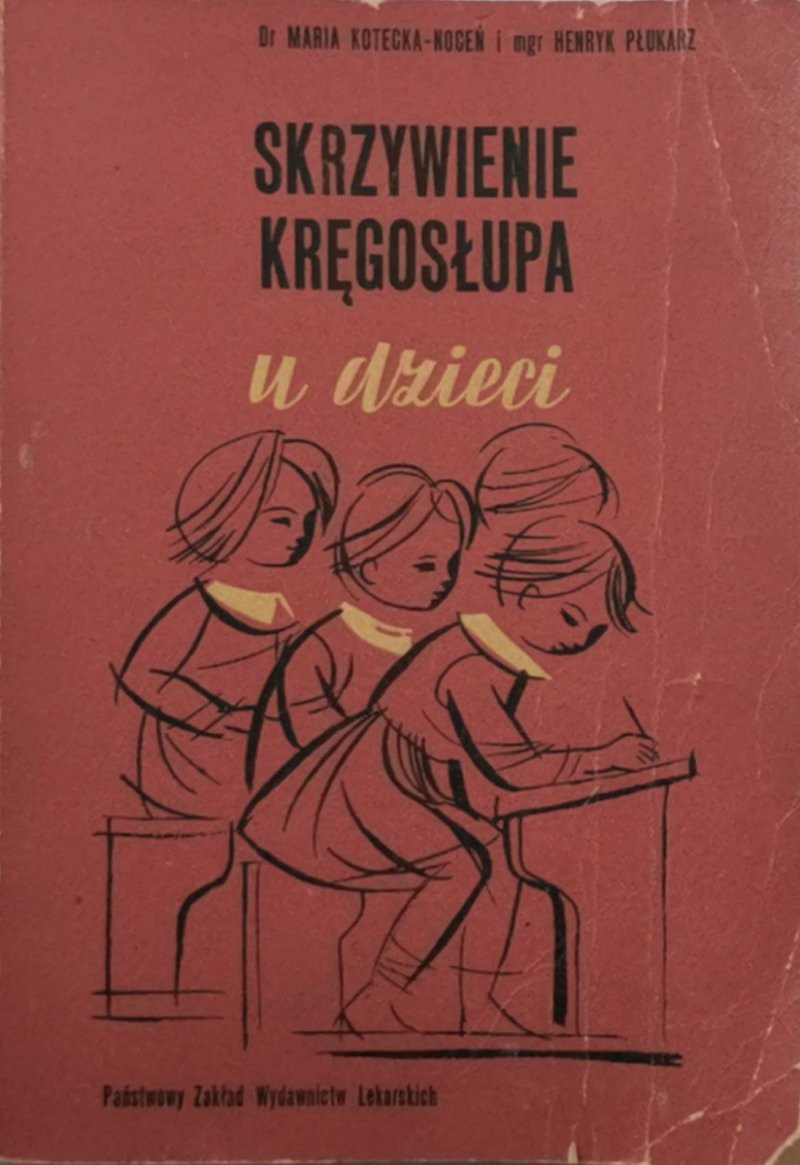 SKRZYWIENIE KRĘGOSŁUPA U DZIECI - Maria Kotecka-Noceń
