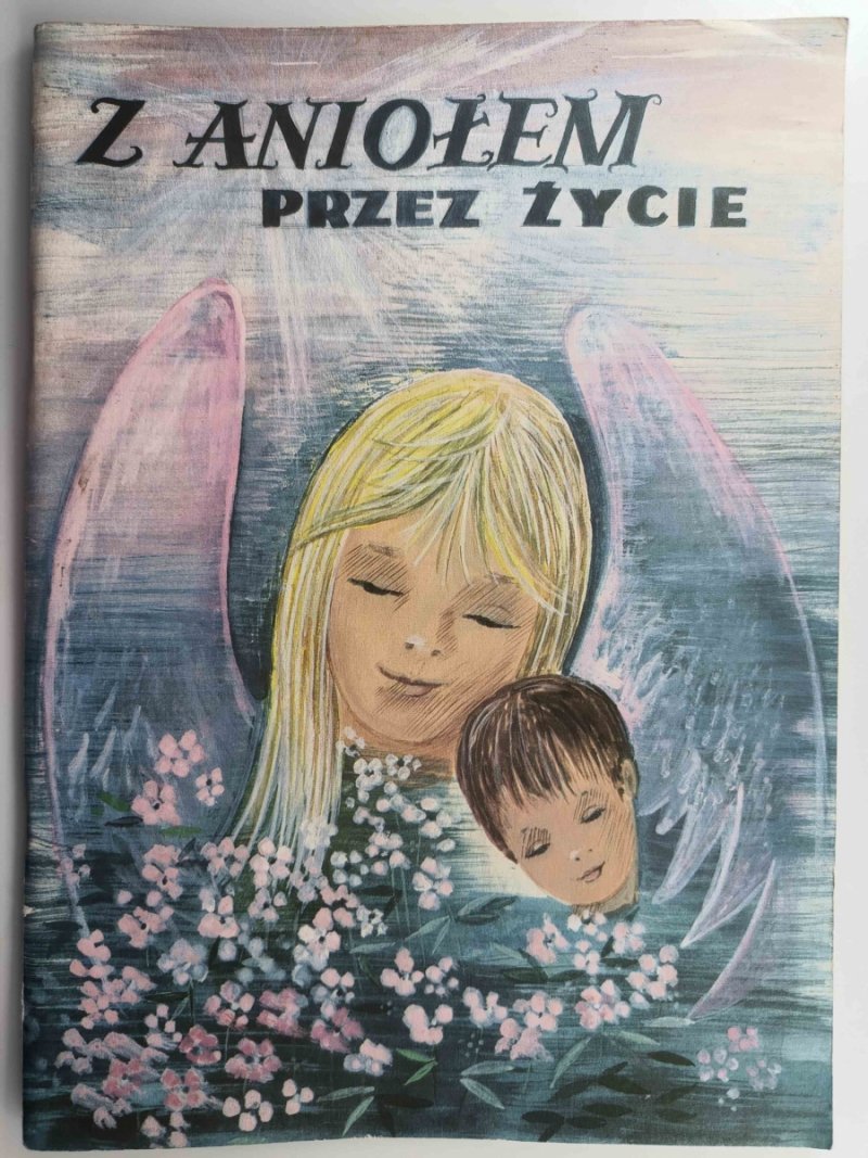 Z ANIOŁEM PRZEZ ŻYCIE - Leokadia Irena Barwicka