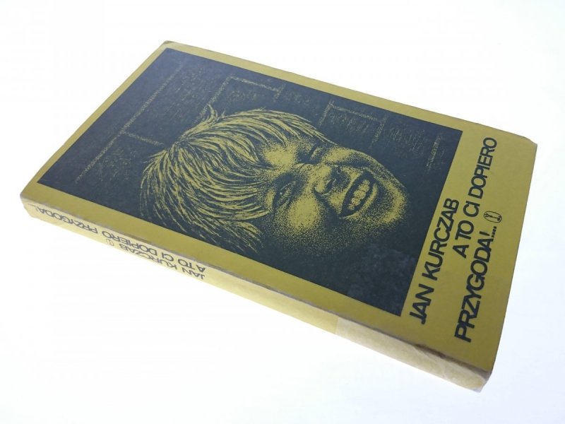 A TO CI DOPIERO PRZYGODA!... - Jan Kurczab 1978