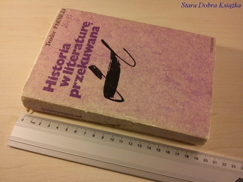 HISTORIA W LITERATURĘ PRZEKUWANA - T. PARNICKI