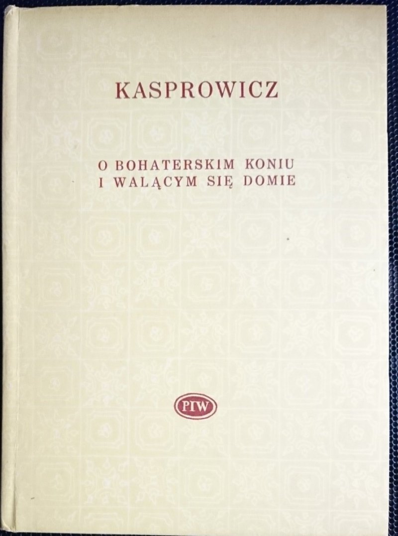 O BOHATERSKIM I WALĄCYM SIĘ DOMIE Kasprowicz 1960