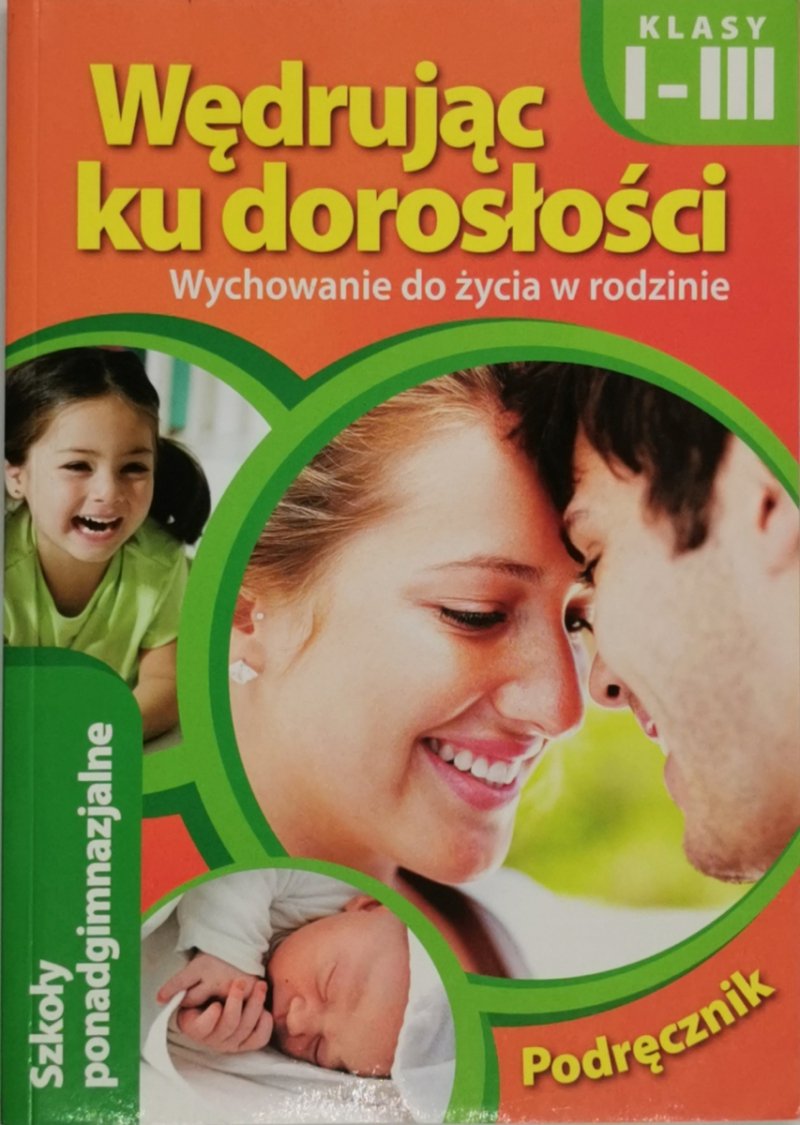 WĘDRUJĄC KU DOROSŁOŚCI KLASY 1-3 PODRĘCZNIK - Teresa Król