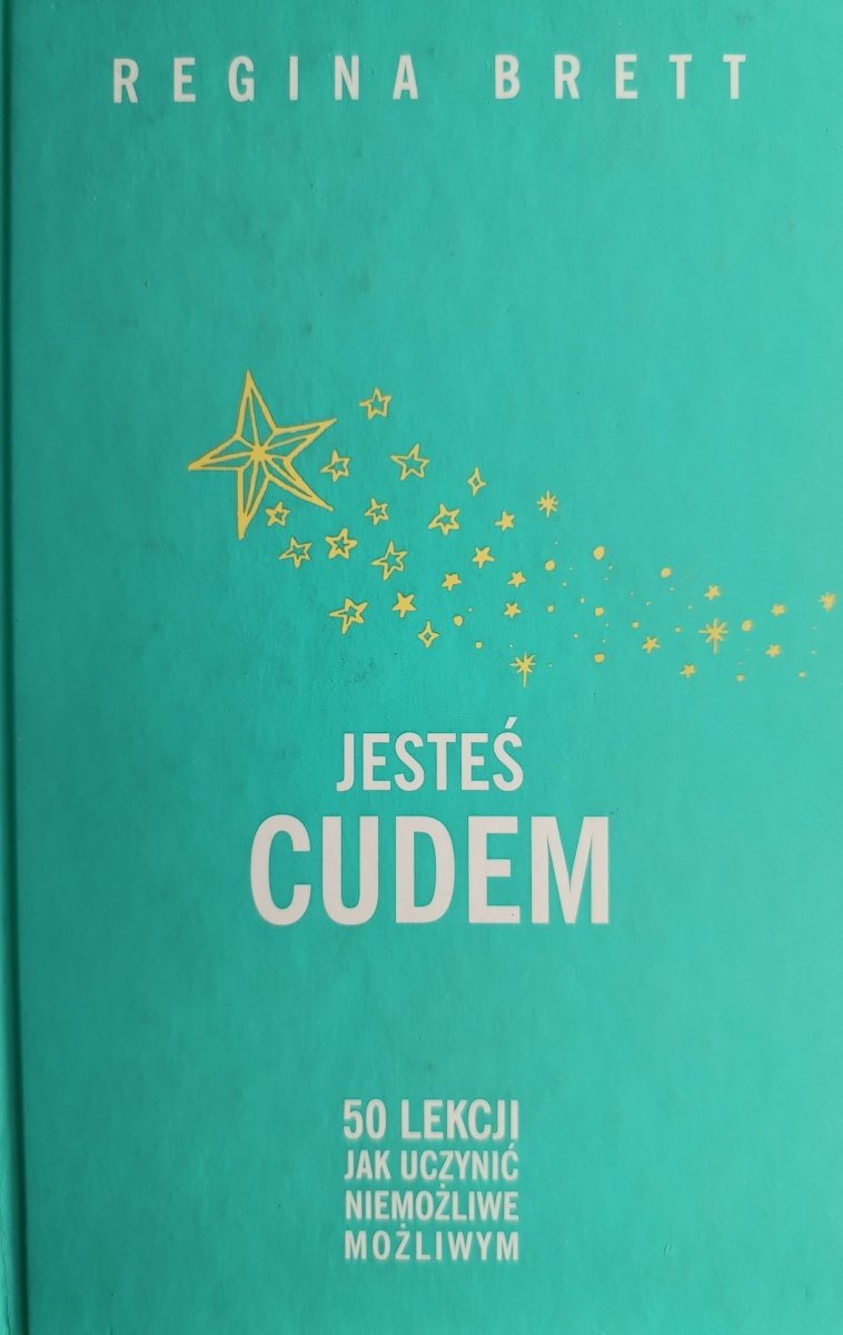 JESTEŚ CUDEM - Regina Brett